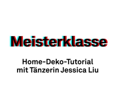 Home-Deko-Tutorial mit Tänzerin Jessica Liu