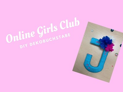 Online Girls Club: DIY Dekobuchstabe
