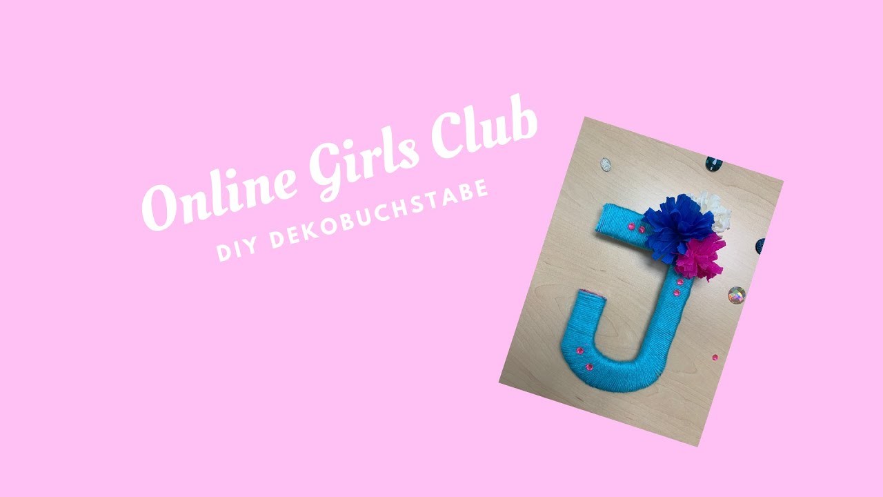 Online Girls Club: DIY Dekobuchstabe