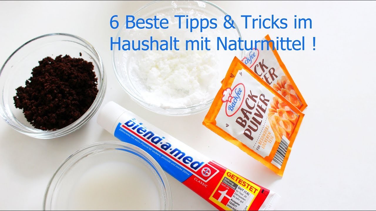 6 Beste Tipps & Tricks im Haushalt mit Naturmittel ! - Tips in the Household with Natural Resources