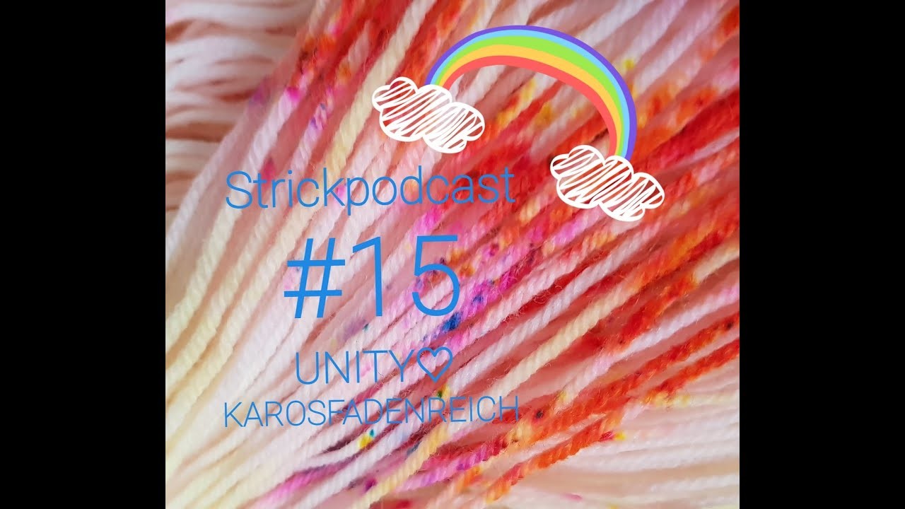 Strickpodcast #15 Unity(`´)