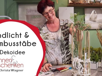Windlicht & Bambusstäbe | DIY Dekoidee von Wohnen & Schenken - Christa Wagner