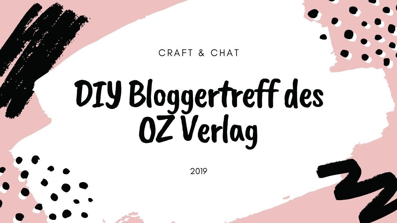 Bloggertreff Craft and chat 2019 || OZ Verlag