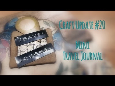 [Craft Update #20] Mini Travel Journal