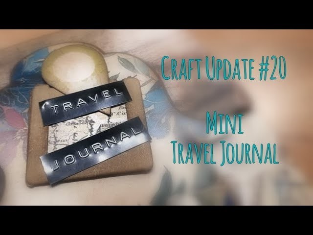 [Craft Update #20] Mini Travel Journal