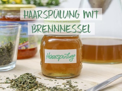 DIY Brennnessel-Haarspülung