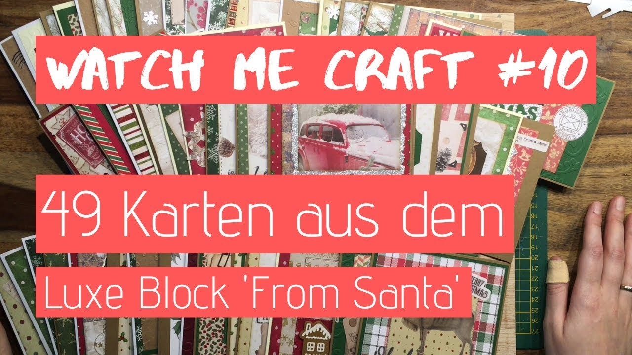 Watch me craft #10: *49* Karten aus Luxe Block 'From Santa'. Weihnachten