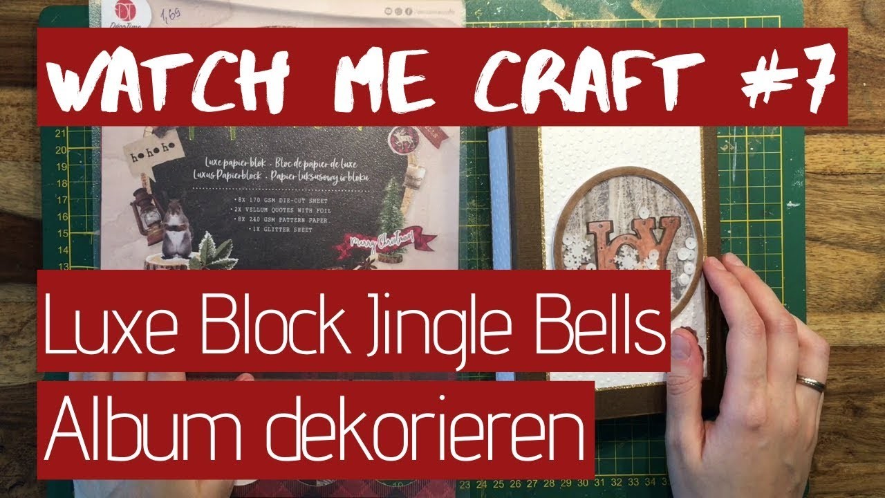 Watch me craft #7: Album dekorieren. Luxe Block Jingle Bells. Weihnachten