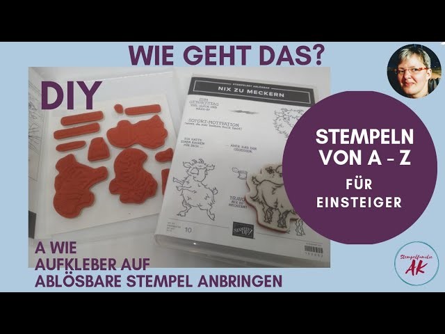 A wie Aufkleber auf ablösbare Stempel - Wie geht das? Stempeln von A-Z für Einsteiger - Stampin' Up!