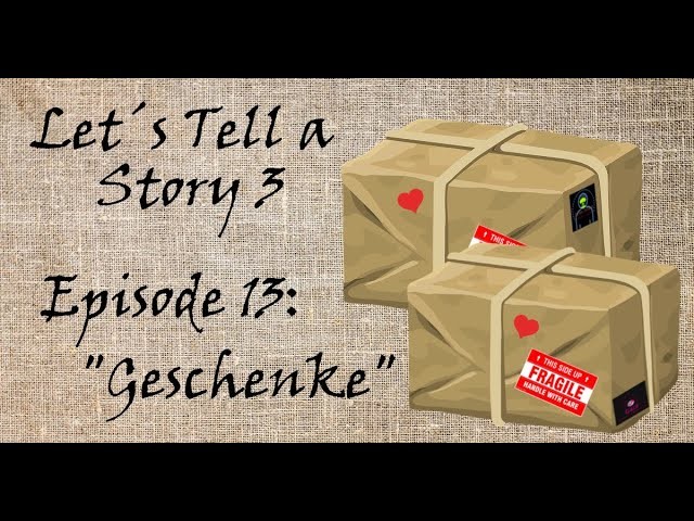 Episode 13: Geschenke | Let's Tell a Story 3
