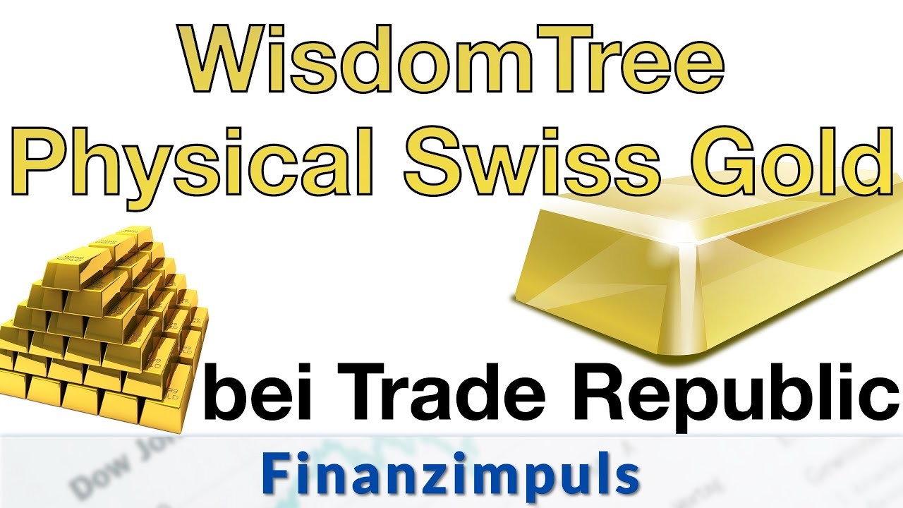 ???? Gold im Depot? WisdomTree Physical Swiss Gold ETC bei Trade Republic