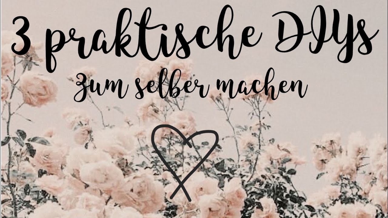 3 praktische DIYs zum selber machen????