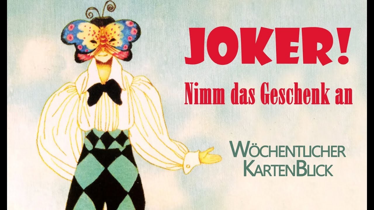 ???? "Joker! .  Nimm das Geschenk an! " ???? Wöchentlicher KartenBlick (zeitlos)