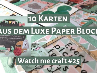 10 Karten aus dem neuen Luxe Paper Block (Grün). Action. Watch me craft #25