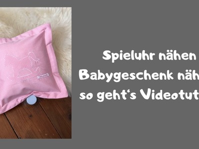 Spieluhr nähen | Babygeschenk nähen - so geht's Videotutorial