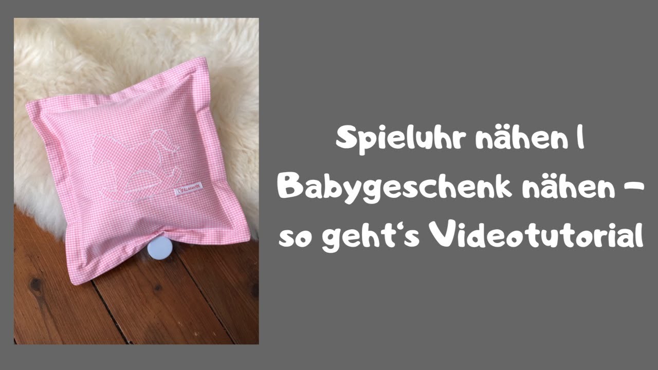 Spieluhr nähen | Babygeschenk nähen - so geht's Videotutorial