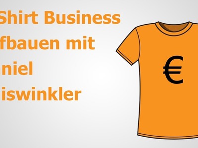 T-Shirt Business aufbauen mit Daniel Gaiswinkler | Tipps, Top-Nischen, Bestseller & Startanleitung