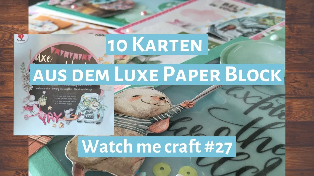 10 Karten aus dem neuen Luxe Paper Block (YAY). Action. Watch me craft #27