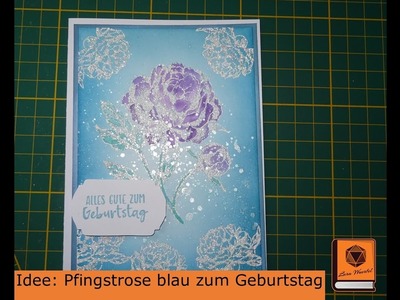 Bastel Idee Pfingstrose blau, Geburtstag mit Papier, Stempel, Stampin Up, Action & Co.