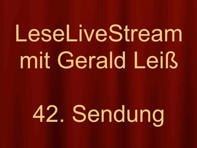 LeseLiveStream mit Gerald Leiß - 42. Sendung vom 15.7.2020