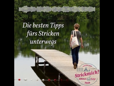Strickmich! Sommer Camp – Stricken unterwegs