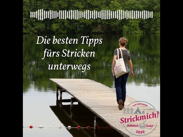 Strickmich! Sommer Camp – Stricken unterwegs