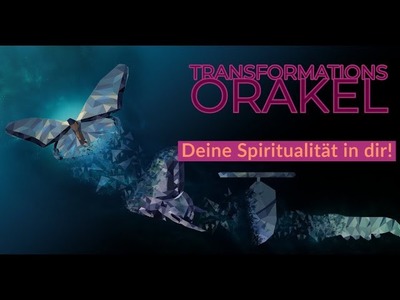 Transformations Orakel - Deine Spiritualität in dir!