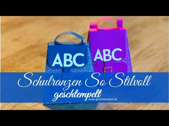 Schulranzen so Stilvoll - eine Anleitung mit den Produkten von Stampin´UP!
