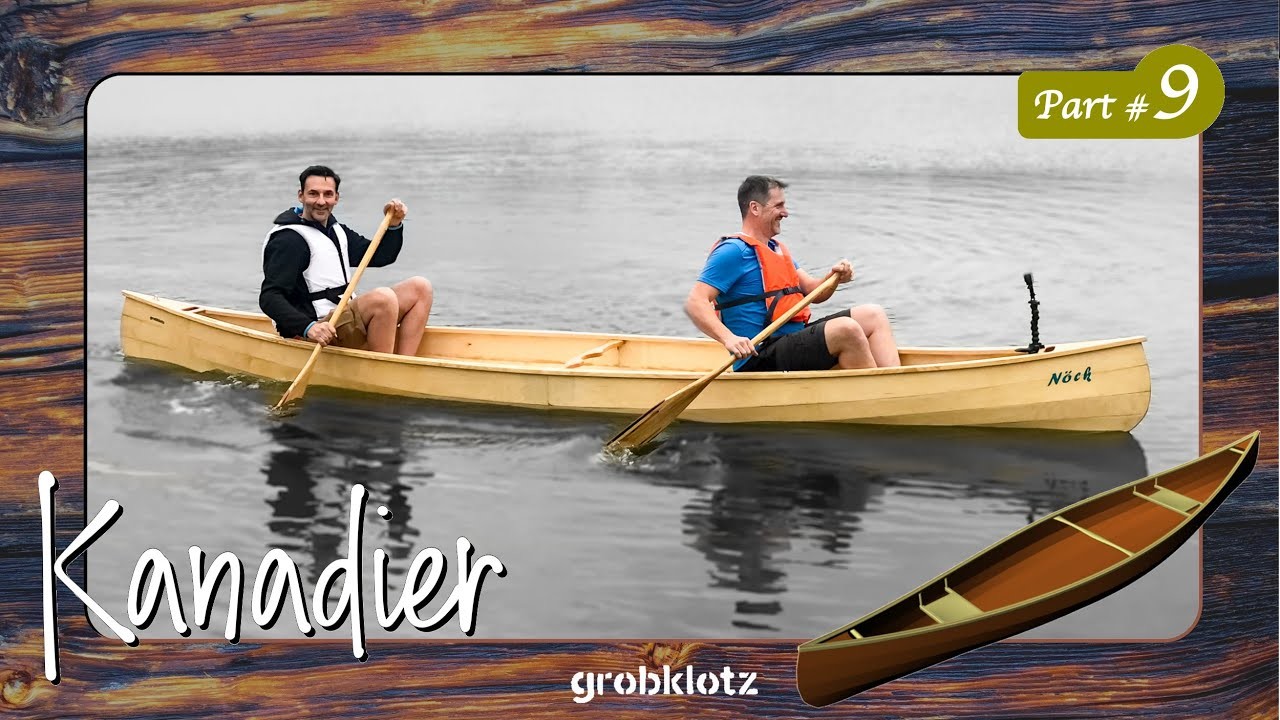 Wir bauen einen Kanadier ???? - Part 9 - Jungfernfahrt