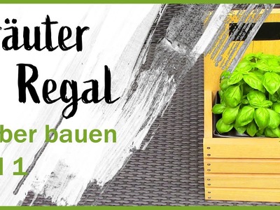 DIY - Kräuterregal selber bauen (Teil 1) I Holz Projekt