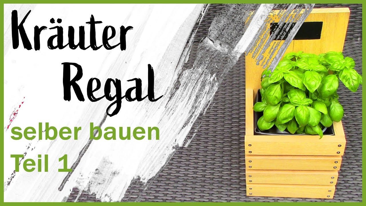 DIY - Kräuterregal selber bauen (Teil 1) I Holz Projekt