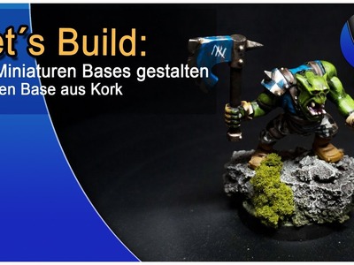 How to Build: Fels aus Kork für Tabletop Miniaturen - Tutorial - Quayjin