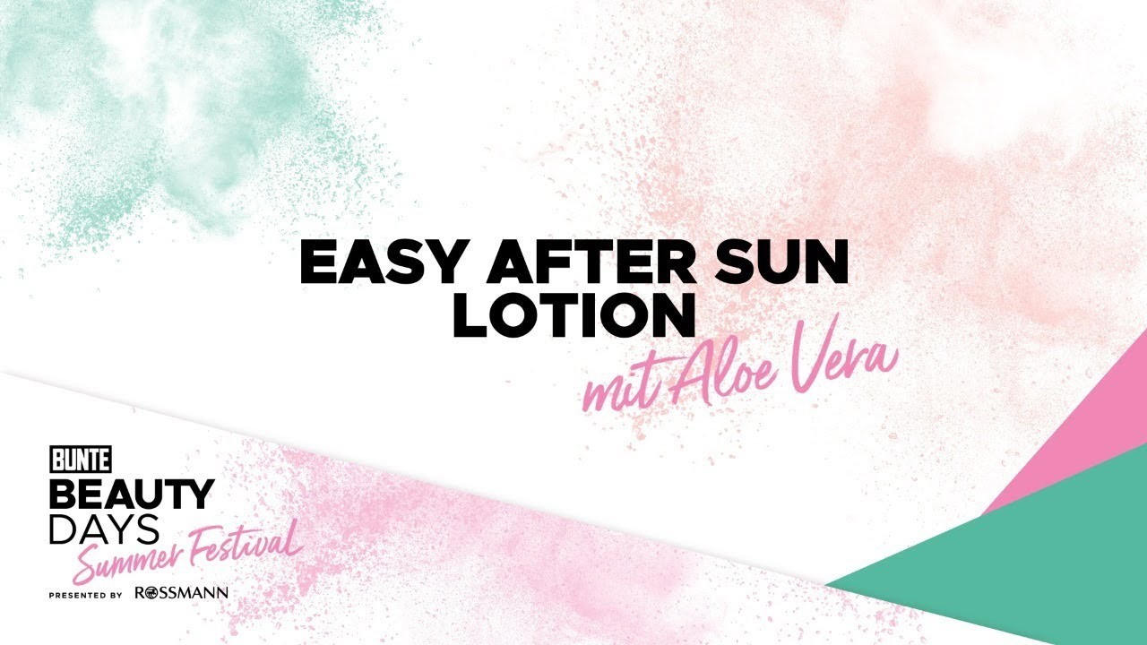 DIY - Easy After Sun Lotion mit Aloe Vera - BUNTE Beauty Days