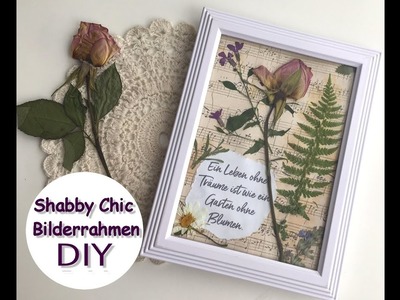 DIY - Shabby Chic Bilderrahmen mit getrockneten Blüten selbermachen - um den Sommer einzufangen