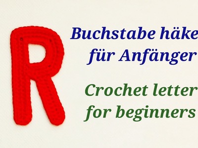 Gehäkelte Buchstaben - crochet letters - Buchstabe. letter "R"