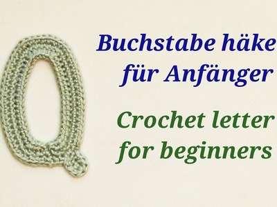 Gehäkelte Buchstaben - crochet letters - Buchstabe. letter "Q"