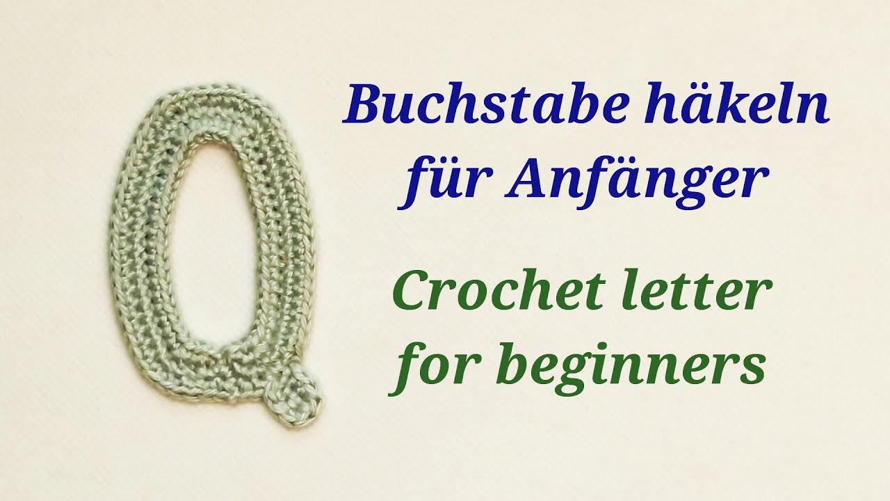 Gehäkelte Buchstaben - crochet letters - Buchstabe. letter "Q"