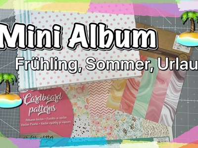 Mini Album Sommer.Frühling.Urlaub, Scrapbook basteln mit Papier, DIY