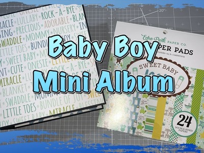 Scrapbook Mini Album Junge.Boy, Echo Park Sweet Baby Boy, basteln mit Papier, DIY