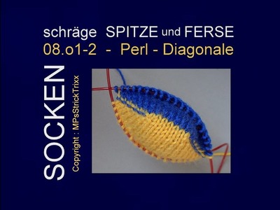 08.o1-2 - SOCKEN - Spitze und Ferse -  Perl-Diagonale. Bumerang-Spitze und -Ferse für Socken