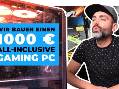 DIY: Wir bauen einen 1000 EUR all-inclusive Gaming PC (August 2020)