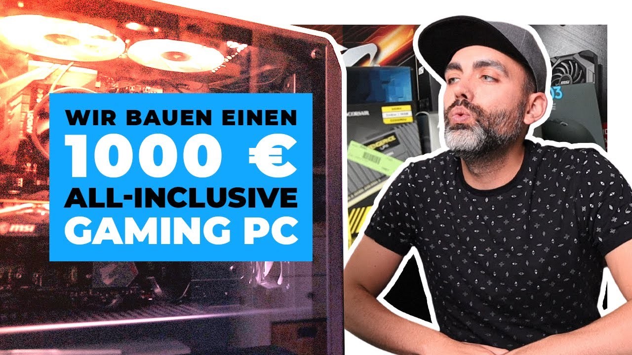 DIY: Wir bauen einen 1000 EUR all-inclusive Gaming PC (August 2020)