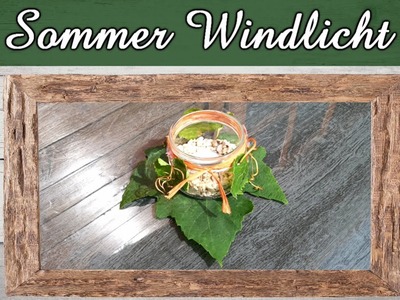 Kleines Sommer Windlicht | Sommer Tischdeko | Sommerdeko DIY