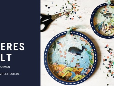 Meereswelten - Aquarium - eine Anleitung mit Stampin´Up!