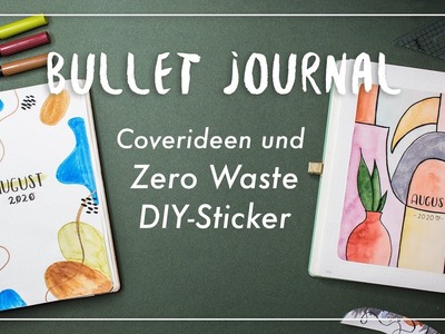 Bullet Journal COVERPAGE IDEEN | Zero Waste DIY Sticker | August Setup