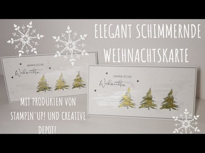 112. Video. Elegant schimmernde Weihnachtskarte | Creative Depot und Stampin Up! 2 Varianten!