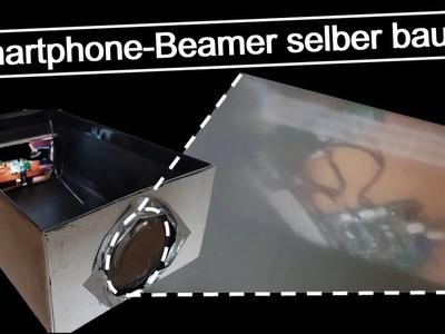 DIY Smartphone-Beamer selber bauen | How to | TUTORIAL