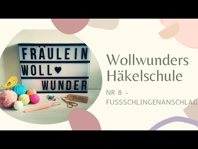 Häkelschule #8 • direkter Maschenanschlag, ohne Luftmaschenkette = Fußschlingenanschlag
