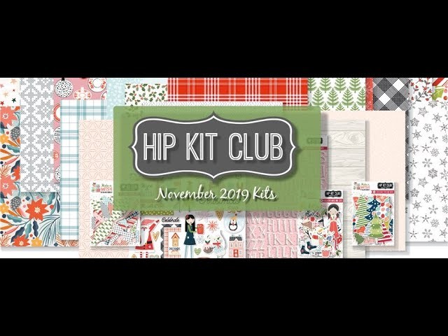 Hip Kit Club November Kits. Main + Embelishment * Paper kit.