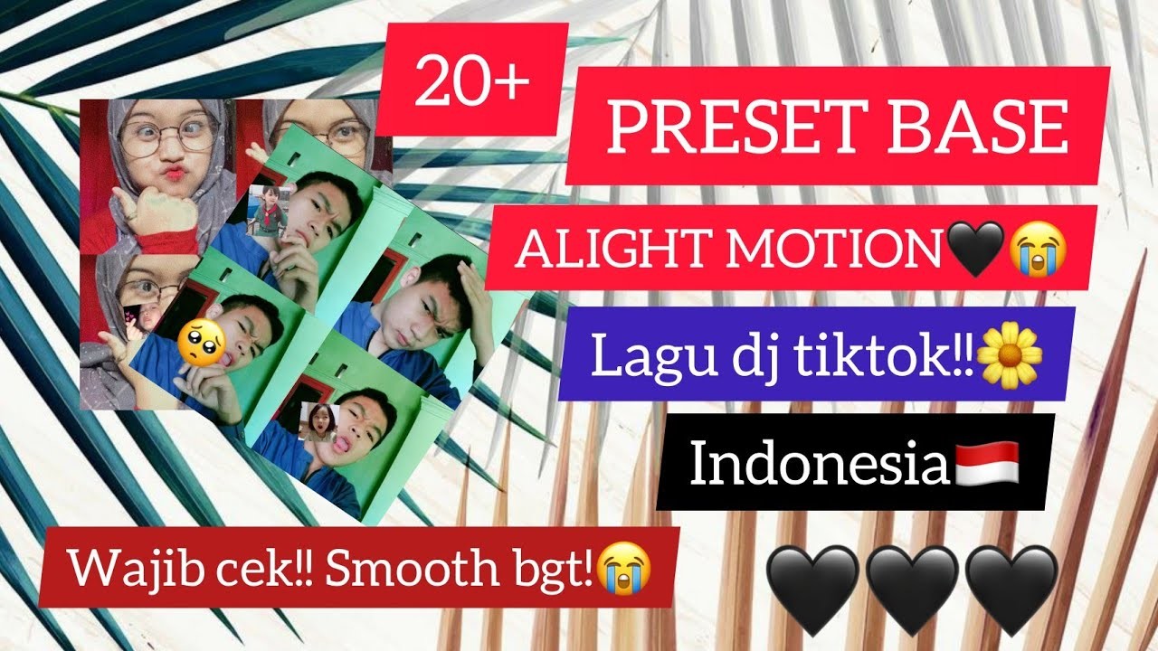 20+ PRESET BASE ALIGHT MOTION || LAGU DJ TIKTOK || PRO & SMOOTH ????❤️ || JEDAG JEDUG || TRANSISI ||